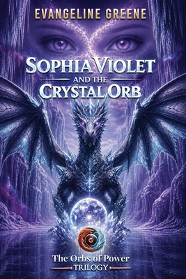 Sophia Violet and the Crystal Orb B0914PW7PK Book Cover
