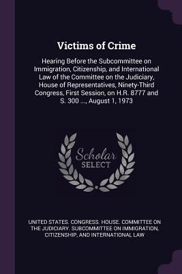 Victims of Crime: Hearing Before the Subcommitt... 1378264118 Book Cover