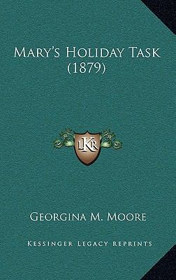 Mary's Holiday Task (1879) 1166647854 Book Cover