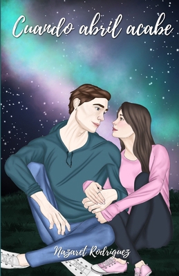 Cuando Abril Acabe [Spanish] B0DGDS4QFD Book Cover