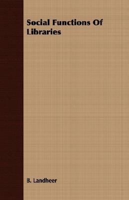 Social Functions of Libraries 1406770434 Book Cover