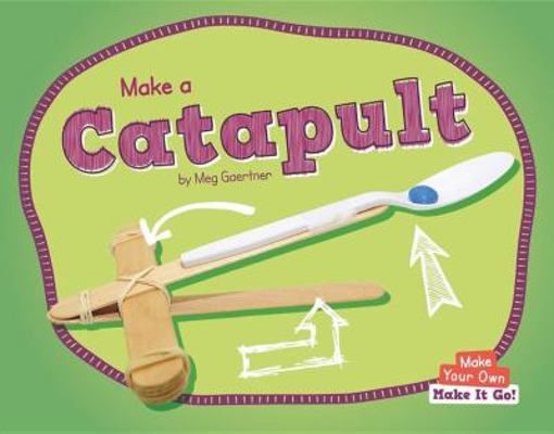 Make a Catapult 1599539268 Book Cover