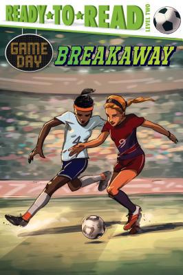 Breakaway: Ready-To-Read Level 2 1534439358 Book Cover