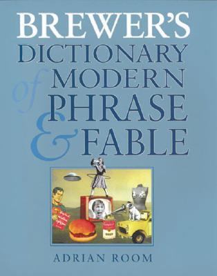 Brewer's Dictionary of Modern Phrase & Fable 0304358711 Book Cover
