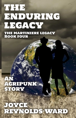 The Enduring Legacy: An Agripunk Story 1737377829 Book Cover