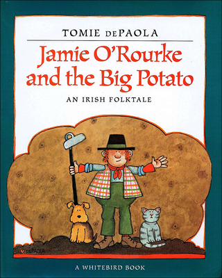 Jamie O'Rourke and the Big Potato: An Irish Fol... 061301751X Book Cover