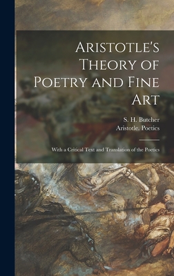 Aristotle's Theory of Poetry and Fine Art: With... 1013944445 Book Cover