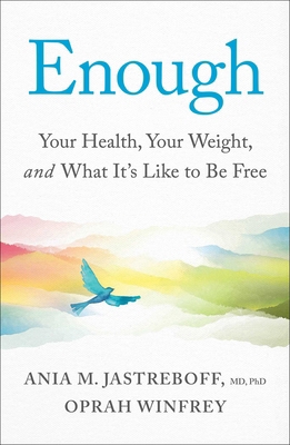 Enough: Your Health, Your Weight, and What It's... 1668217287 Book Cover