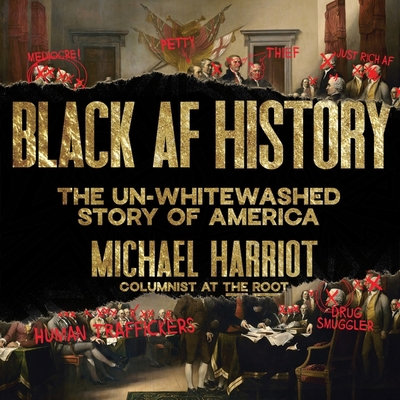 Black AF History Lib/E: The Un-Whitewashed Stor... B094VFTB1J Book Cover