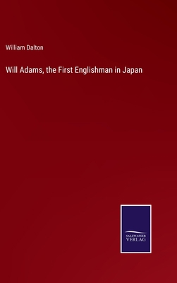 Will Adams, the First Englishman in Japan 337506411X Book Cover