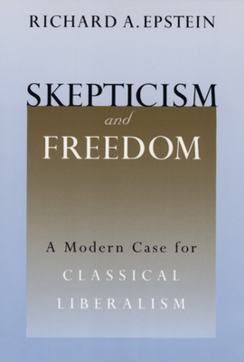 Skepticism and Freedom: A Modern Case for Class... 0226213056 Book Cover