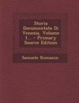 Storia Documentata Di Venezia, Volume 1... [Italian] 1293678120 Book Cover