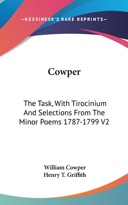 Cowper: The Task, With Tirocinium And Selection... 0548229058 Book Cover