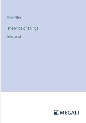 The Price of Things: in large print 3387331746 Book Cover