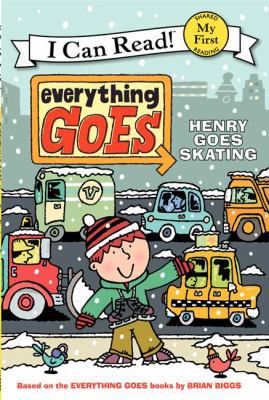 Everything Goes: Henry Goes Skating 0061958212 Book Cover