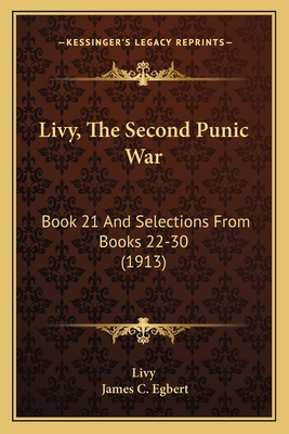 Livy, The Second Punic War: Book 21 And Selecti... 1164922599 Book Cover