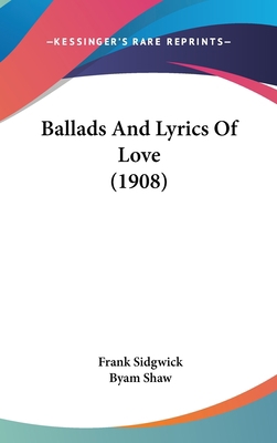Ballads And Lyrics Of Love (1908) 1120799228 Book Cover
