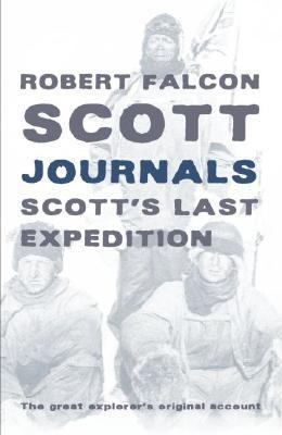 Journals: Captain Scott's Last Expedition 0192803336 Book Cover