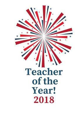 Teacher Of The Year 2018! 1719344388 Book Cover