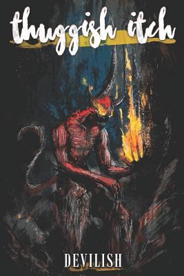 Thuggish Itch: Devilish 1729356052 Book Cover