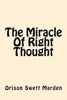 The Miracle of Right Thought 1542376505 Book Cover