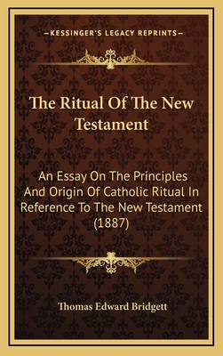 The Ritual Of The New Testament: An Essay On Th... 1167102819 Book Cover