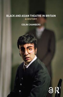Black and Asian Theatre In Britain: A History 0415375983 Book Cover