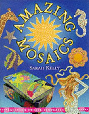 Amazing Mosaics 0099407930 Book Cover