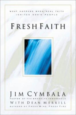 Fresh Faith: What Happens When Real Faith Ignit... 0310231892 Book Cover