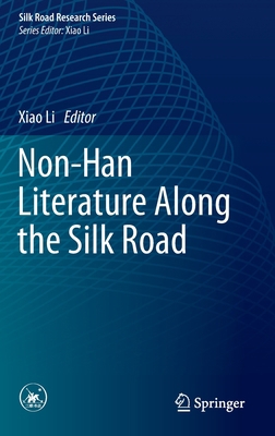 Non-Han Literature Along the Silk Road 9811396434 Book Cover