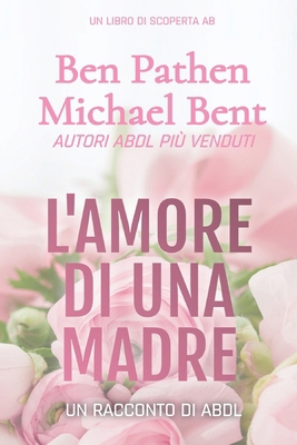 L'amore di una madre [Italian] B0DXL8CMMP Book Cover