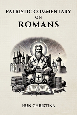 Patristic Commentary on Romans B0DVTBZ77G Book Cover