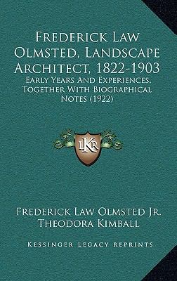 Frederick Law Olmsted, Landscape Architect, 182... 1164703919 Book Cover