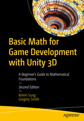 Basic Math for Game Development with Unity 3D: ... 1484298845 Book Cover
