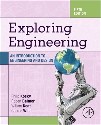 Exploring Engineering: An Introduction to Engin... 0128150734 Book Cover
