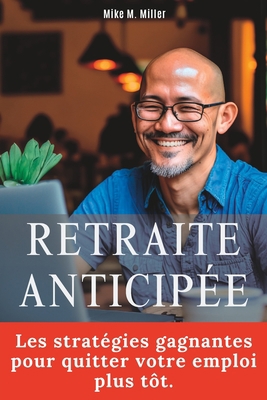 Retraite Anticipée: Les stratégies gagnantes po... [French] B0C1J7PB74 Book Cover