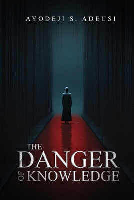 The Danger of Knowledge B0D9PPRF84 Book Cover