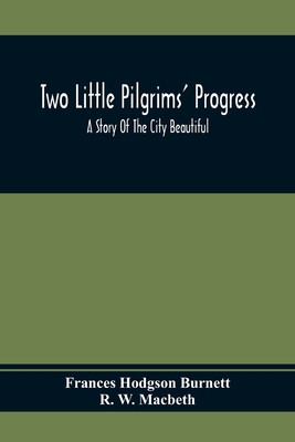 Two Little Pilgrims' Progress; A Story Of The C... 9354410413 Book Cover