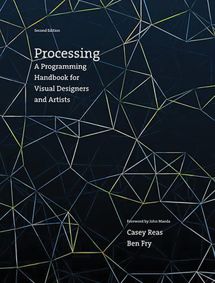 Processing, Second Edition: A Programming Handb... 026202828X Book Cover