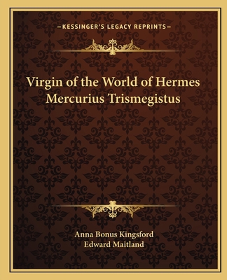 Virgin of the World of Hermes Mercurius Trismeg... 1162565314 Book Cover