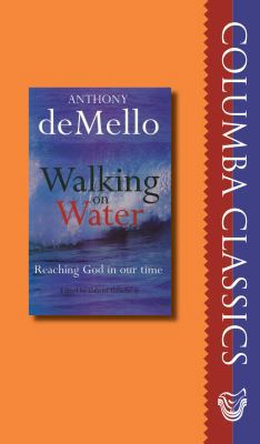 Walking on Water: Reaching God in Our Time (Col... 1782181717 Book Cover