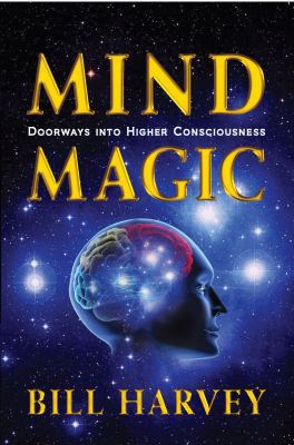 Mind Magic: Doorways into Higher Consciousness 0918538009 Book Cover