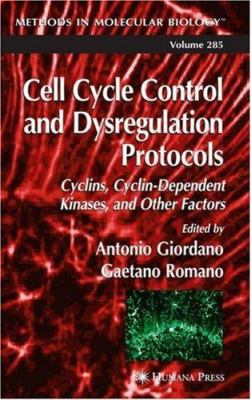 Cell Cycle Control and Dysregulation Protocols 0896039498 Book Cover