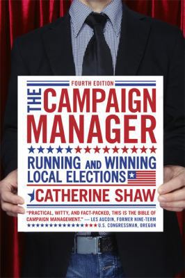 The Campaign Manager: Running and Winning Local... 0813344514 Book Cover
