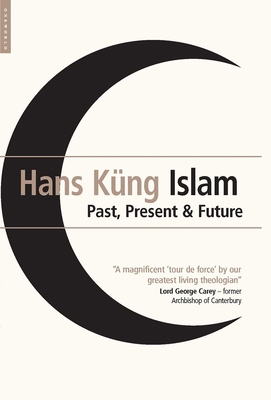 Islam: Past, Present and Future 1851683771 Book Cover