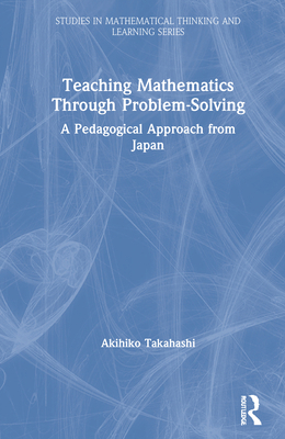 Teaching Mathematics Through Problem-Solving: A... 0367858819 Book Cover