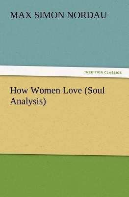 How Women Love (Soul Analysis) 3847232819 Book Cover