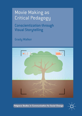 Movie Making as Critical Pedagogy: Conscientiza... 3319969250 Book Cover