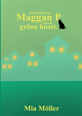 Maggan P och det gröna huset [Swedish] 9180279821 Book Cover