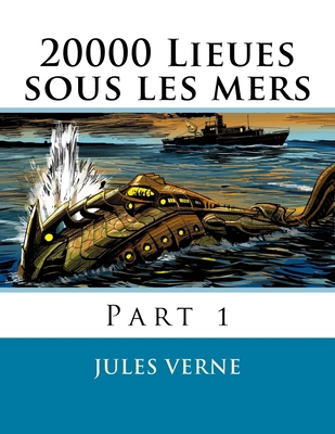 20000 Lieues sous les mers: Part 1 [French] 1518787177 Book Cover